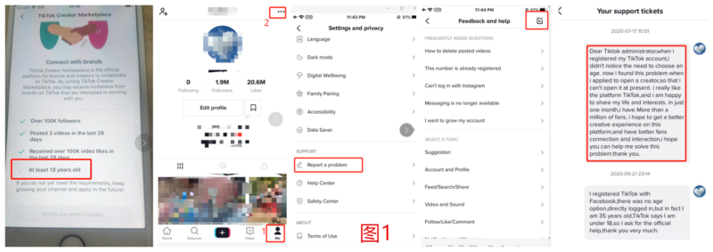 2020-10-02关于TikTok Creator Maketplace 创作者市场和TikTok Creator Fund创作者基金 年龄未满18岁的问题 我们知道当粉丝达到1万的时候就可以申请开通Creator Fund，粉丝达到10万的时候可以申请 开通Creator Maketplace。 但是如果你注册TikTok账号的时候，如果不是通过邮箱或者手机号来注册，而是通过第三方app（如：facebook、Google、Twitter、Instagram）直接登陆TikTok的时候，这里有一个坑，当你的粉丝达到一定数量时候想要申请开通Fund基金或者创作者市场的时候，就会提示你的年龄未满18岁。 明明注册Facebook的时候年龄是已经35岁了，可是用这个有35岁的facebook账号登陆TikTok的时候，TikTok会提示你年龄未满18岁，为什么会这样？ 那是因为TikToK没办法读取到facebook这个app相关年龄信息，所以只能提示你未满18岁。 如果粉丝达到1万或者10万的时候想要开通创作者基金或者创作者市场提示未满18岁，怎么办？ 有一个办法就是发邮件给TikTok 反馈你的问题。 参考我这个邮件模版： 10万粉丝申请TikTok Creator Maketplace 提示未满18岁的邮件反馈： Dear TikTok administrator,when i registered my TikTok account, i didn't notice the need to choose an age. now i found this problem when i applied to open a creator ,so that i can't open it at present. i really like the platform TikTok,and i am happy to share my life and interests. in just one month, i have More than a million of fans,i hope to get a better creative experience on this platform, and have better fans connection and interaction,i hope you can help me solve this problem.thank you! 具体反馈问题的入口见【图1】 1万粉丝申请TikTok Creator Fund提示未满18岁的邮件反馈： I registered TikTok with Facebook.there was no age option,directly logged in , but in fact I am 35 years old,TikTok says I am under 18,so I ask for the official help. thank you very much! 具体反馈问题的入口见【图2】-极客跨境
